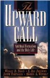 Upward Call Spiritual Formation and the Holy Life cover art