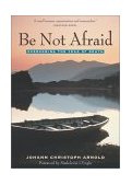 Be Not Afraid Overcoming the Fear of Death 2014 9780874869163 Front Cover