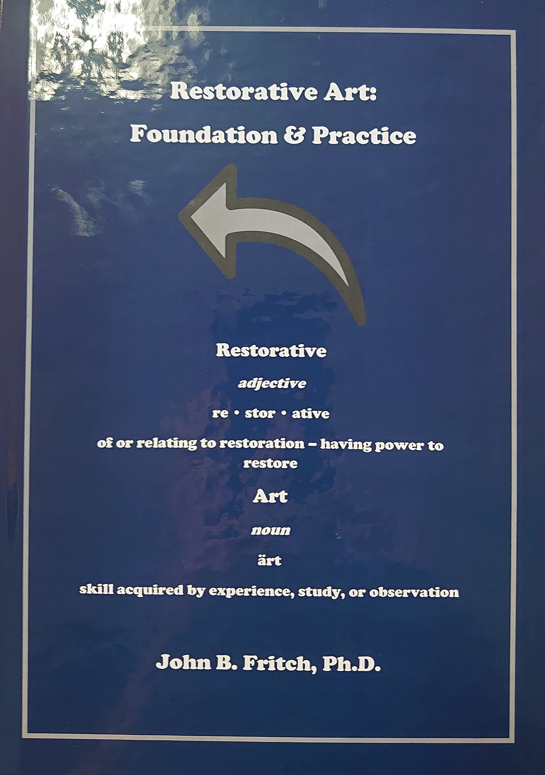 Restorative Art Foundation and Practice  9780997926163 Front Cover