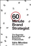 60-Minute Brand Strategist The Essential Brand Book for Marketing Professionals cover art