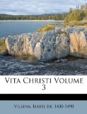 Vita Christi Volume 3 2010 9781172634163 Front Cover