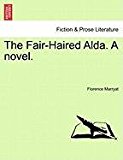 Fair-Haired Alda. A Novel 2011 9781240890163 Front Cover