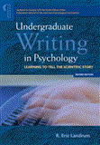 Undergraduate Writing in Psychology Learning to Tell the Scientific Story, 2012 Revised Edition cover art