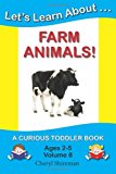 Let's Learn about... Farm Animals! A Curious Toddler Book 2012 9781477641163 Front Cover