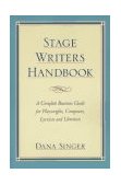 Stage Writers Handbook A Complete Business Guide for Playwrights, Composers, Lyricists and Librettists cover art