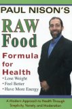 Raw Food Formula for Health A Modern Approach to Health Through Simplicity, Variety, and Moderation 2008 9781570672163 Front Cover