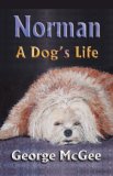 Norman : A Dog's Life 2007 9781601451163 Front Cover