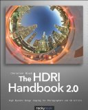 HDRI Handbook 2. 0 High Dynamic Range Imaging for Photographers and CG Artists 2013 9781937538163 Front Cover