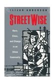 Streetwise Race, Class, and Change in an Urban Community cover art