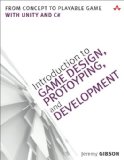Introduction to Game Design, Prototyping, and Development From Concept to Playable Game - With Unity and C# cover art
