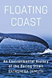 Floating Coast An Environmental History of the Bering Strait  9780393635164 Front Cover