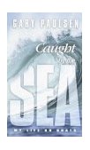 Caught by the Sea 2003 9780440407164 Front Cover