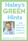 Haley's Hints Green Edition 1000 Great Tips to Save Time, Money, and the Planet! 2009 9780451227164 Front Cover