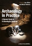 Archaeology in Practice A Student Guide to Archaeological Analyses