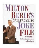 Milton Berle's Private Joke File Over 10,000 of His Best Gags, Anecdotes, and One-Liners 1992 9780517587164 Front Cover