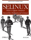 SELinux NSA's Open Source Security Enhanced Linux 2004 9780596007164 Front Cover