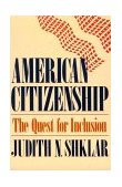 American Citizenship The Quest for Inclusion