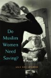 Do Muslim Women Need Saving?  cover art