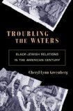 Troubling the Waters Black-Jewish Relations in the American Century cover art