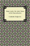 Hope Leslie Or, Early Times in the Massachusetts: or, Early Times in the Massachusetts cover art