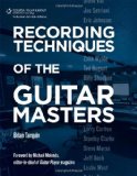 Recording Techniques of the Guitar Masters 2012 9781435460164 Front Cover
