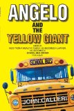 Angelo and the Yellow Giant 2010 9781450041164 Front Cover