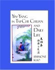 Yin-Yang in Tai-Chi Chuan and Daily Life  9781556435164 Front Cover