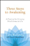 Three Steps to Awakening A Practice for Bringing Mindfulness to Life 2013 9781590305164 Front Cover