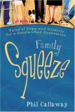 Family Squeeze Tales of Hope and Hilarity for a Sandwiched Generation 2008 9781590529164 Front Cover