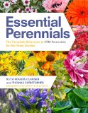 Essential Perennials The Complete Reference to 2700 Perennials for the Home Garden  9781604693164 Front Cover