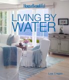 House Beautiful Living by Water 2014 9781618371164 Front Cover