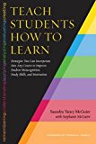 Teach Students How to Learn Strategies You Can Incorporate into Any Course to Improve Student Metacognition, Study Skills, and Motivation  9781620363164 Front Cover