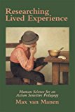 Researching Lived Experience, Second Edition Human Science for an Action Sensitive Pedagogy 2nd 9781629584164 Front Cover