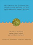 Frontiers of the Roman Empire The African Frontiers  9781900971164 Front Cover