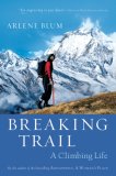 Breaking Trail A Climbing Life 2007 9780156031165 Front Cover