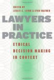 Lawyers in Practice Ethical Decision Making in Context cover art