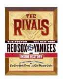 Rivals The New York Yankees vs. the Boston Red Sox---An Inside History  9780312336165 Front Cover