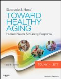 Ebersole and Hess' Toward Healthy Aging Human Needs and Nursing Response 8th 9780323073165 Front Cover