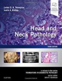 Head and Neck Pathology A Volume in the Series: Foundations in Diagnostic Pathology 3rd 9780323479165 Front Cover