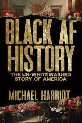 Black AF History The un-Whitewashed Story of America  9780358439165 Front Cover