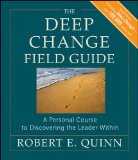 Deep Change Field Guide A Personal Course to Discovering the Leader Within cover art