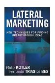 Lateral Marketing New Techniques for Finding Breakthrough Ideas 2003 9780471455165 Front Cover