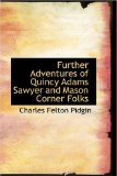 Further Adventures of Quincy Adams Sawyer and Mason Corner Folks 2008 9780554318165 Front Cover