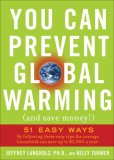 You Can Prevent Global Warming (And Save Money!) 51 Easy Ways 2008 9780740777165 Front Cover