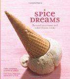 Spice Dreams Flavored Ice Creams and Other Frozen Treats 2010 9780740780165 Front Cover