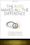 Ring Makes All the Difference The Hidden Consequences of Cohabitation and the Strong Benefits of Marriage cover art