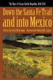 Down the Santa Fe Trail and into Mexico The Diary of Susan Shelby Magoffin, 1846-1847 cover art