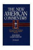 Jeremiah, Lamentations An Exegetical and Theological Exposition of Holy Scripture