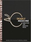 Deadly Medicine Creating the Master Race cover art