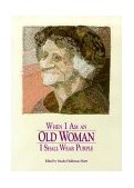 When I Am an Old Woman I Shall Wear Purple 2nd 9780918949165 Front Cover